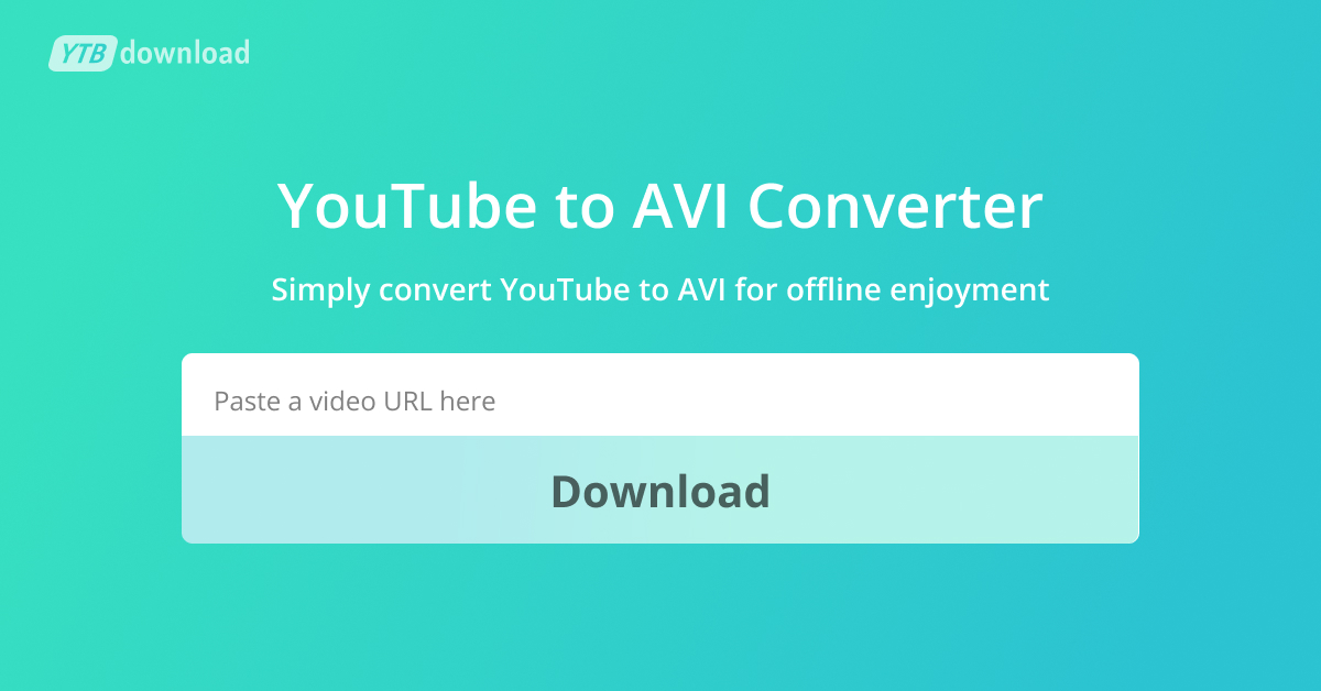 YouTube to AVI Converter - Convert YouTube to AVI for Free